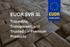 SVR 3L EUDR traceability, transparency for premium products